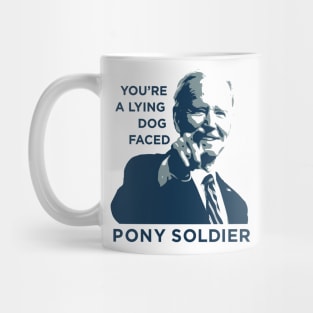 Biden Quote: Lying Dog Faced Pony Soldier - Funny Political T-Shirt Mug